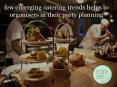 Few Emerging Catering Trends Helps To Organizers in Their Party Planning PowerPoint PPT Presentation