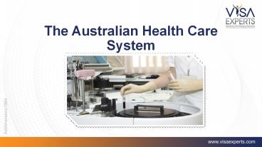 VisaExpertsThe Australian Health Care System