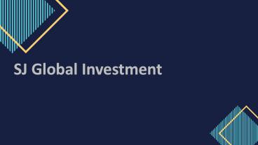SJ Global Investment- Helping to Outgrow Growing Businesse presentation ...