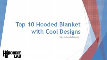 Top 10 Hooded Blanket with Cool Designs