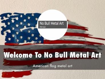 Information Presentation Of No Bull Metal Art