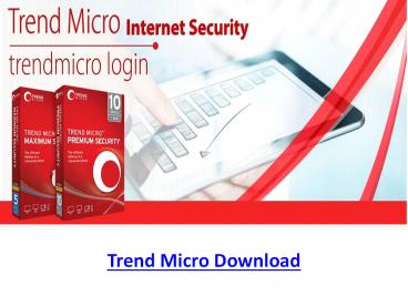 www.trendmicro.com/downloadme - trend micro download