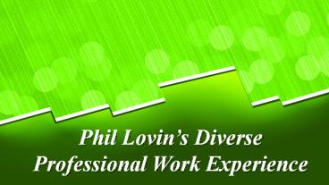 Phil Lovin’s Diverse Professional Work Experience