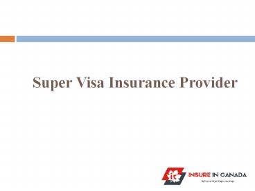 Super Visa Insurance Provider