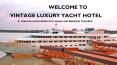 Vintage Luxury Yacht Hotel is perfect for every one PowerPoint PPT Presentation