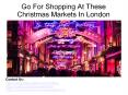 Go For Shopping At These Christmas Markets In London PowerPoint PPT Presentation