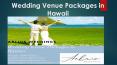 Unique Wedding Venues in Hawaii at Affordable Price PowerPoint PPT Presentation