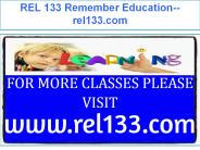REL 133 Remember Education--rel133.com