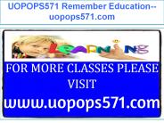 UOPOPS571 Remember Education--uopops571.com