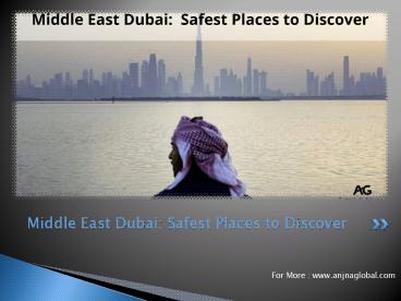 Middle East Dubai: Safest Places to Discover
