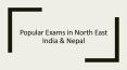 Popular Exams in North East India & Nepal PowerPoint PPT Presentation