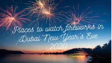 Places to watch fireworks in Dubai New Year’s Eve 2020