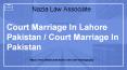 Court Marriage In Lahore Pakistan | Nazia Law Associate PowerPoint PPT Presentation