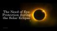 The Need of Eye Protection during the Solar Eclipse PowerPoint PPT Presentation