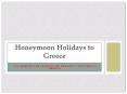 Honeymoon Holidays tour in Greece from India PowerPoint PPT Presentation