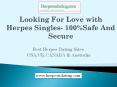 Looking For Love with Herpes Singles | Best Herpes Dating SIte PowerPoint PPT Presentation