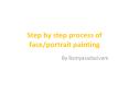 Step by step process of face/portrait painting PowerPoint PPT Presentation