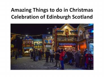 Amazing Things to do in Christmas Celebration of Edinburgh Scotland