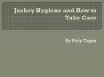 Jockey Hygine To Take Care PowerPoint PPT Presentation