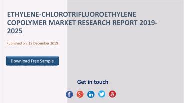 Ethylene-Chlorotrifluoroethylene Copolymer Market Research Report 2019-2025