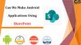 Can We Make Android Applications Using Sharepoint? PowerPoint PPT Presentation