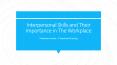 Interpersonal skills and their importance in the workplace PowerPoint PPT Presentation