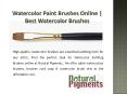 Watercolor Paint Brushes Online | Best Watercolor Brushes PowerPoint PPT Presentation