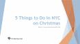 5 Things to Do in NYC on Christmas PowerPoint PPT Presentation
