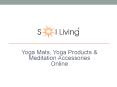 Sol Living - Yoga Mats, Yoga Products & Meditation Accessories Online PowerPoint PPT Presentation