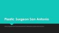 Plastic Surgeon San Antonio PowerPoint PPT Presentation