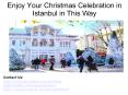 Enjoy Your Christmas Celebration in Istanbul in This Way PowerPoint PPT Presentation