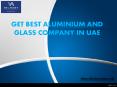 Best Aluminium and Glass Company In UAE PowerPoint PPT Presentation