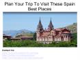 Plan Your Trip To Visit These Spain Best Places PowerPoint PPT Presentation