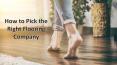 Know How to Pick the Right Flooring Company PowerPoint PPT Presentation