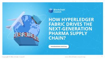 How Hyperledger Fabric Drives the Next-Generation Pharma Supply Chain?