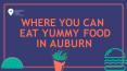Where You Can Eat Yummy Food in Auburn PowerPoint PPT Presentation