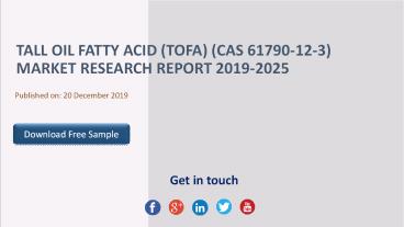 Tall Oil Fatty Acid (TOFA) (CAS 61790-12-3) Market Research Report 2019-2025