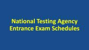 National Testing Agency Entrance Exam Schedules