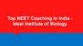 Top NEET Coaching in India - Ideal Institute of Biology PowerPoint PPT Presentation