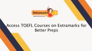 Access TOEFL Courses on Extramarks for Better Preps