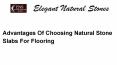 Advantages Of Choosing Natural Stone Slabs For Flooring PowerPoint PPT Presentation