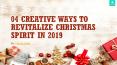 04 Creative Ways to Revitalize Christmas Spirit In 2019 PowerPoint PPT Presentation