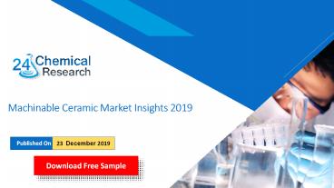 Machinable Ceramic Market Report (2014-2024)