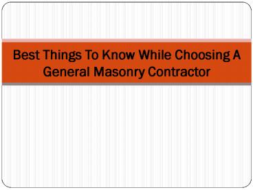 Best Things to Know While Choosing a General Masonry Contractor