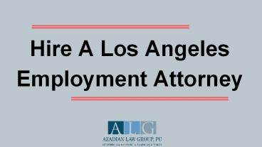 Hire A Los Angeles  Employment Attorney