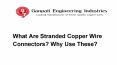 What Are Stranded Copper Wire Connectors? Why Use These? PowerPoint PPT Presentation