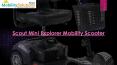 Scout Mini Explorer Mobility Scooter PowerPoint PPT Presentation