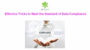 Effective Tricks to Meet the Standard of Data Compliance