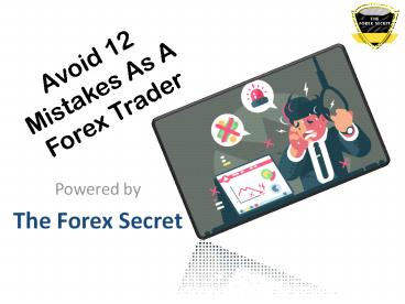 Avoid 12 mistakes as a Forex Trader