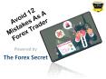 Avoid 12 mistakes as a Forex Trader PowerPoint PPT Presentation